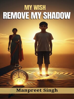 cover image of MY WISH REMOVE MY SHADOW